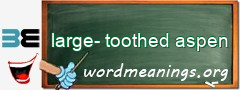 WordMeaning blackboard for large-toothed aspen